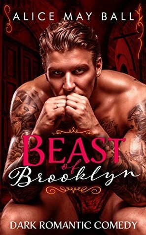 Beast of Brooklyn by Alice May Ball