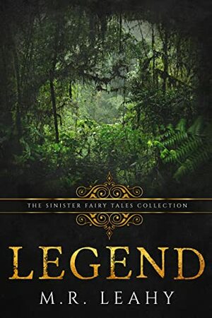 Legend by M.R. Leahy