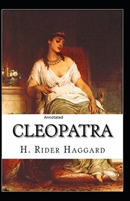 Cleopatra Annotated by H. Rider Haggard