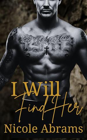 I Will Find Her by Nicole Abrams