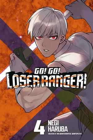 Go! Go! Loser Ranger! Vol. 4 by Negi Haruba