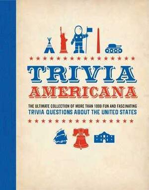 Trivia Americana: Over 1,000 Trivia Questions About All 50 States! by Cider Mill Press