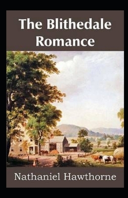 The Blithedale Romance Illustrated by Nathaniel Hawthorne