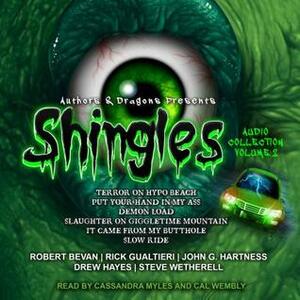 Shingles Audio Collection Volume 2 by Cassandra Myles, Cal Wembly, Robert Bevan, Drew Hayes, John G Hartness, Rick Gualtieri, Steven Wetherell