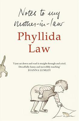 Notes to My Mother-In-Law by Phyllida Law