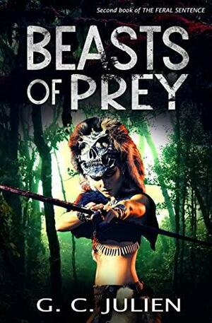 The Feral Sentence: Season Two: Beasts of Prey by G.C. Julien
