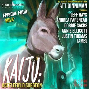 Kaiju Battlefield Surgeon, Episode 4: Milk by Matt Dinniman