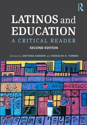 Latinos and Education: A Critical Reader by 