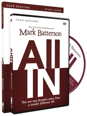 All In, Study Guide: You Are One Decision Away from a Totally Different Life [With DVD] by Mark Batterson, Kevin &. Sherry Harney