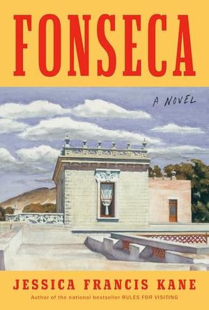 Fonseca: A Novel by Jessica Francis Kane