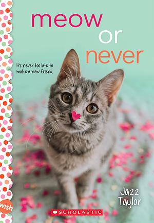 Meow or Never  by Jazz Taylor