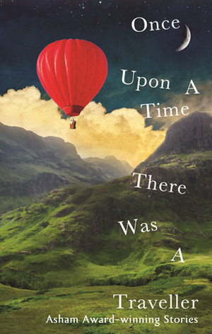 Once Upon a Time There Was a Traveller by Kate Pullinger
