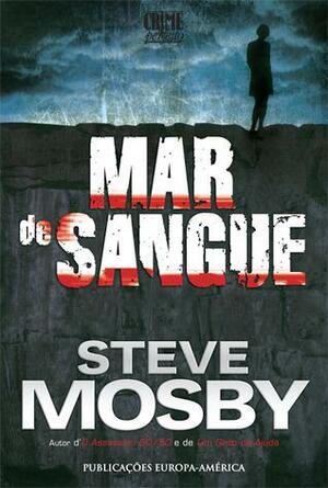 Mar de Sangue by Steve Mosby