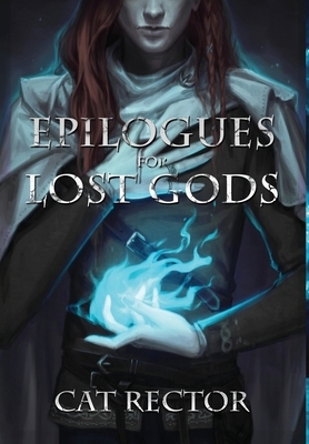 Epilogues for Lost Gods by Cat Rector