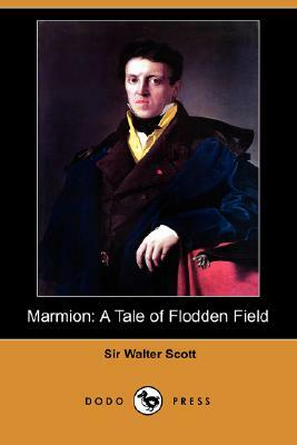 Marmion: A Tale of Flodden Field (Dodo Press) by Walter Scott