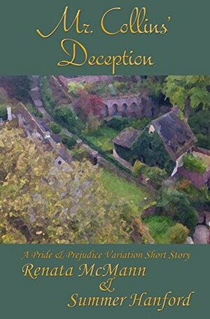 Mr. Collins' Deception: A Pride and Prejudice Variation by Renata McMann, Summer Hanford