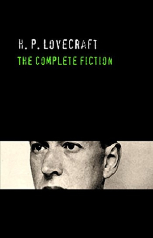 H. P. Lovecraft: The Complete Fiction by H.P. Lovecraft