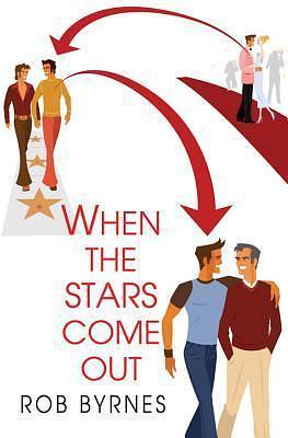 When the Stars Come Out by Rob Byrnes, Rob Byrnes