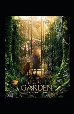 The Secret Garden Illustrated by Frances Hodgson Burnett