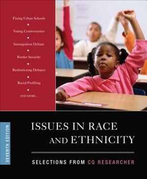 Issues in Race and Ethnicity: Selections from CQ Researcher by 