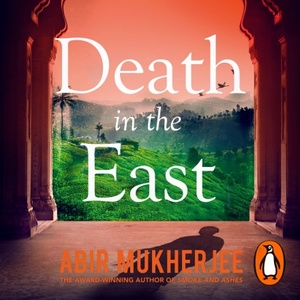 Death in the East by Abir Mukherjee