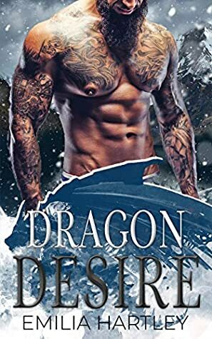 Dragon Desire by Emilia Hartley