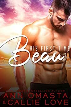 His First Time: Beau by Callie Love, Ann Omasta