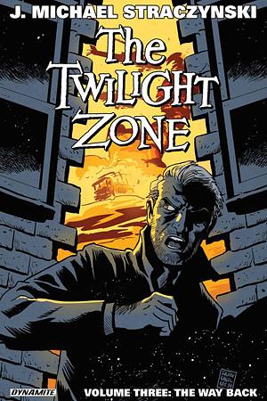 The Twilight Zone Volume 3: The Way Back by Guiu Vilanova, J. Michael Straczynski