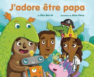 J'Adore ?tre Papa by Dan Bar-el