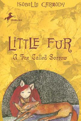 Little Fur #2: A Fox Called Sorrow by Isobelle Carmody