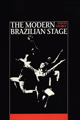 The Modern Brazilian Stage by David George