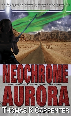 Neochrome Aurora (Digital Sea #3) by Thomas K. Carpenter
