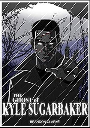 The Ghost of Kyle Sugarbaker by Brandon Clarke