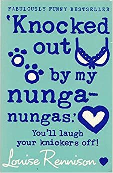 Knocked Out by My Nunga-Nungas by Louise Rennison