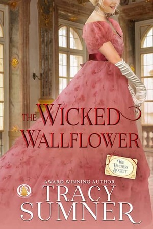 The Wicked Wallflower by Tracy Sumner