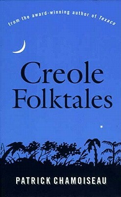 Creole Folktales by Patrick Chamoiseau