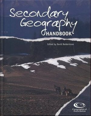 Secondary Geography Handbook by David Balderstone