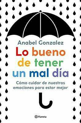 Lo bueno de tener un mal día by Anabel González