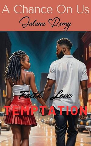 A chance on us by Jalana Remy