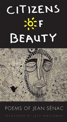 Citizens of Beauty: Poems of Jean Sénac by Jack Hirschman, Jean Senac