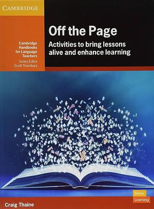 Off the Page: Activities to Bring Lessons Alive and Enhance Learning by Scott Thornbury