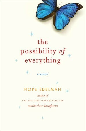 The Possibility of Everything by Hope Edelman