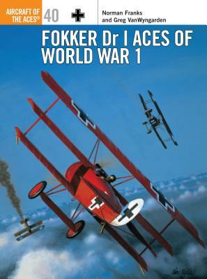 Fokker Dr I Aces of World War I by Norman Franks
