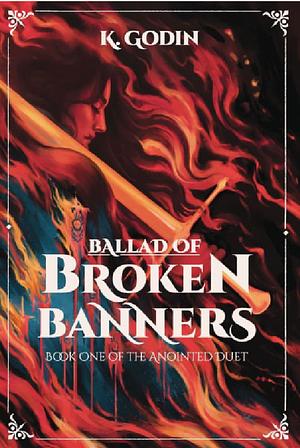 Ballad of Broken Banners by K. Godin