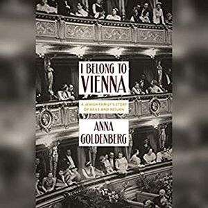 I Belong to Vienna: A Jewish Family's Story of Exile and Return by Alta L. Price, Anna Goldenberg, Christa Lewis