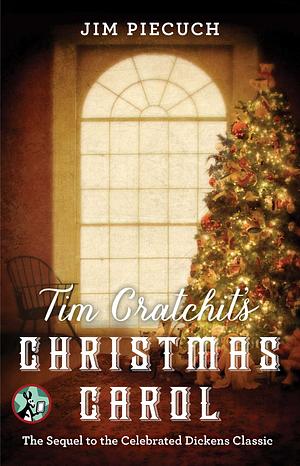 Tim Cratchit's Christmas Carol by Jim Piecuch