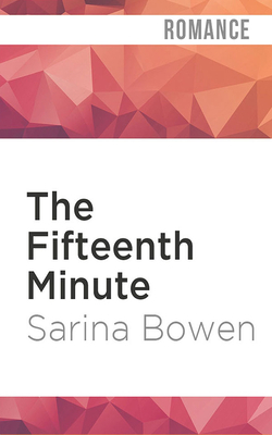 The Fifteenth Minute by Sarina Bowen