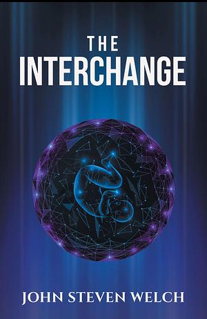 THE INTERCHANGE by John Steven Welch