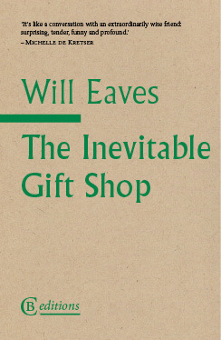 The Inevitable Gift Shop by Will Eaves