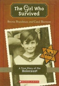 The Girl Who Survived: A True Story of the Holocaust by Carol Bierman, Bronia Brandman